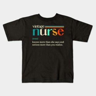 nurse noun definition knows more than she says Kids T-Shirt